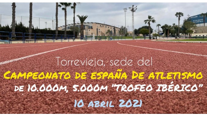 campeonato de españa de atletismo torrevieja 2021 trofeo ibérico