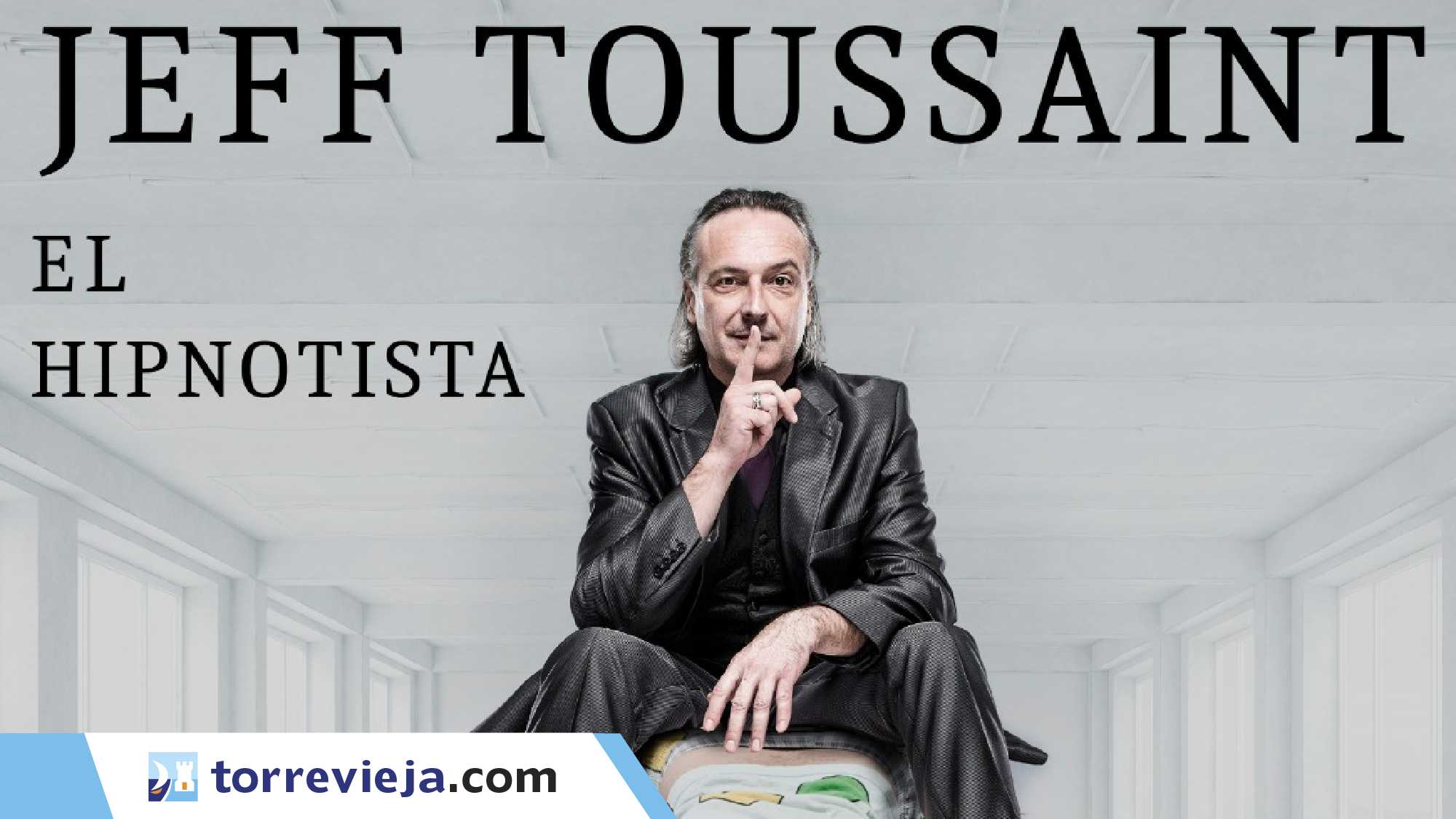 Jeff Toussaint el hipnotista Rojales torreviejacom
