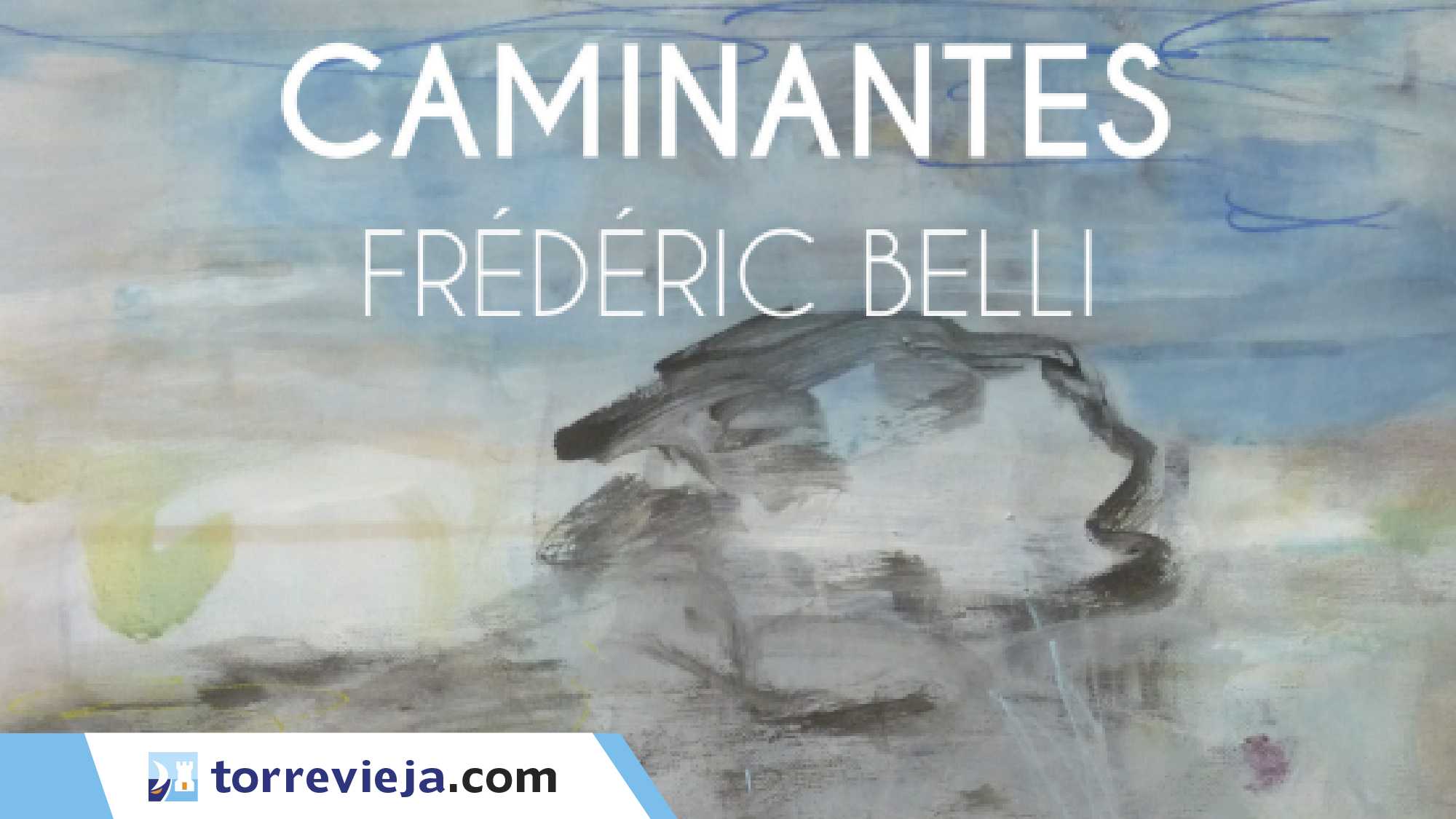 exposicion Frederic Belli Torrevieja Caminantes