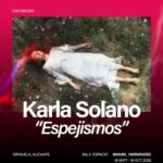 EXPOSICION ESPEJISMOS DE KARLA SOLANO